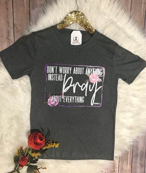 Don't Worry About Anything: Instead Pray - SKC Boutique